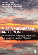 Multiple Regression and Beyond : An Introduction to Multiple Regression and Structural Equation Modeling-9781032520971
