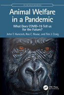 Animal Welfare in a Pandemic : What Does COVID-19 Tell us for the Future?-9781032521091