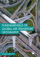 Fundamentals of Global Air Transport Geography-9781032521251
