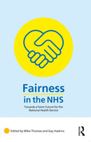 Fairness in the NHS : Towards a Fairer Future for the National Health Service-9781032521336