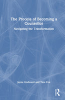 The Process of Becoming a Counsellor : Navigating the Transformation-9781032522487