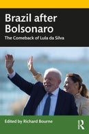 Brazil after Bolsonaro : The Comeback of Lula da Silva-9781032523309