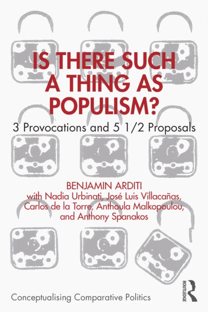 Is There Such a Thing as Populism? : 3 Provocations and 5 1/2 Proposals-9781032523439