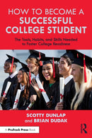 How to Become a Successful College Student : The Tools, Habits, and Skills Needed to Foster College Readiness-9781032524092