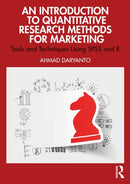 An Introduction to Quantitative Research Methods for Marketing : Tools and Techniques Using SPSS and R-9781032525648