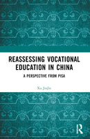 Reassessing Vocational Education in China : A Perspective From PISA-9781032526126