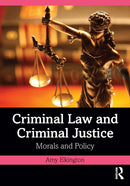 Criminal Law and Criminal Justice : Morals and Policy-9781032527826