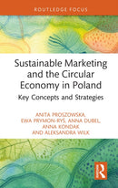 Sustainable Marketing and the Circular Economy in Poland : Key Concepts and Strategies-9781032528311
