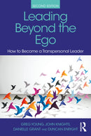 Leading Beyond the Ego, 2nd Edition : How to Become a Transpersonal Leader-9781032528946