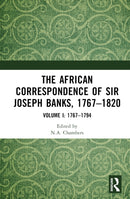 The African Correspondence of Sir Joseph Banks, 1767-1820 : Volume I: 1767-1794-9781032530321