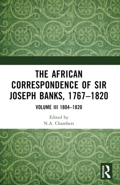 The African Correspondence of Sir Joseph Banks, 1767-1820