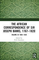The African Correspondence of Sir Joseph Banks, 1767-1820