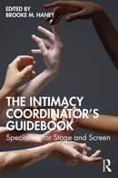 The Intimacy Coordinator''s Guidebook