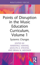 Points of Disruption in the Music Education Curriculum, Volume 1