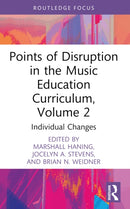 Points of Disruption in the Music Education Curriculum, Volume 2