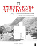 Twenty-Five+ Buildings Every Architect Should Understand : Revised and Expanded Edition-9781032532356