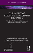 The Impact of Executive Management Education : The Case for Relational Management Education in Business Schools-9781032532424