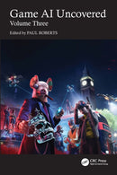 Game AI Uncovered : Volume Three-9781032532561
