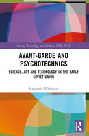 Avant-Garde and Psychotechnics : Science, Art and Technology in the Early Soviet Union-9781032532677