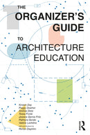 The Organizer?s Guide to Architecture Education