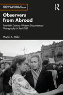 Observers from Abroad : Twentieth Century Western Documentary Photography in the USSR-9781032532875