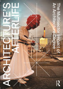 Architecture''s Afterlife