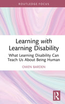 Learning with Learning Disability : What Learning Disability Can Teach Us About Being Human-9781032534138
