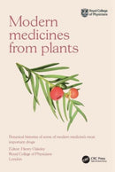 Modern Medicines from Plants : Botanical histories of some of modern medicine's most important drugs-9781032534343