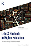LatinX Students in Higher Education : Re-Envisioning Student Success-9781032534398