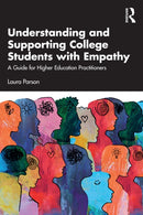 Understanding and Supporting College Students with Empathy : A Guide for Higher Education Practitioners-9781032534404