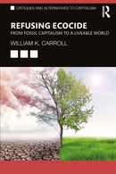 Refusing Ecocide : From Fossil Capitalism to a Liveable World-9781032536422