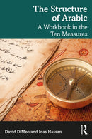 The Structure of Arabic : A Workbook in the Ten Measures-9781032537542