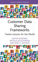 Customer Data Sharing Frameworks : Twelve Lessons for the World-9781032538983
