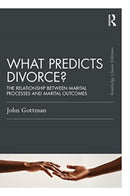 What Predicts Divorce? : The Relationship Between Marital Processes and Marital Outcomes-9781032539379
