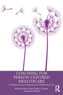 Coaching for Person-Centred Healthcare : A Solution-Focused Approach to Collaborative Care-9781032539560