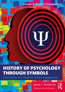 History of Psychology through Symbols : From Reflective Study to Active Engagement. Volume 2: Modern Development-9781032539782