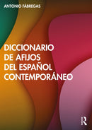 Diccionario de afijos del espanol contemporaneo-9781032540771