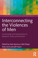 Interconnecting the Violences of Men : Continuities and Intersections in Research, Policy and Activism-9781032540801