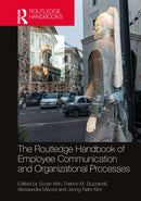 The Routledge Handbook of Employee Communication and Organizational Processes-9781032541907