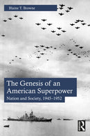 The Genesis of an American Superpower : Nation and Society, 1945-1952-9781032542683