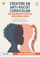 Creating an Anti-Racist Curriculum for Children with Special Educational Needs : Moving Beyond Saris, Samosas and Steel Drums-9781032542751