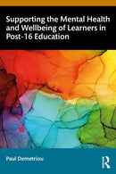Supporting the Mental Health and Wellbeing of Learners in Post-16 Education-9781032543369