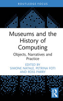 Museums and the History of Computing : Objects, Narratives and Practice-9781032544014