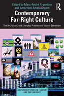 Contemporary Far-Right Culture : The Art, Music, and Everyday Practices of Violent Extremism-9781032545691