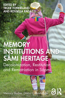 Memory Institutions and Sami Heritage : Decolonization, Restitution, and Rematriation in Sapmi-9781032547190