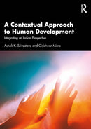 A Contextual Approach to Human Development : Integrating an Indian Perspective-9781032547527