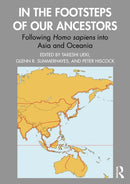 In the Footsteps of Our Ancestors : Following Homo sapiens into Asia and Oceania-9781032547800