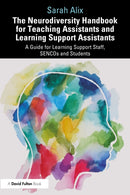 The Neurodiversity Handbook for Teaching Assistants and Learning Support Assistants : A Guide for Learning Support Staff, SENCOs and Students-9781032548067