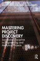 Mastering Project Discovery : Successful Discipline in Engineering and Analytics Projects-9781032548197