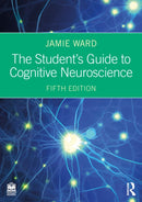 The Student''s Guide to Cognitive Neuroscience